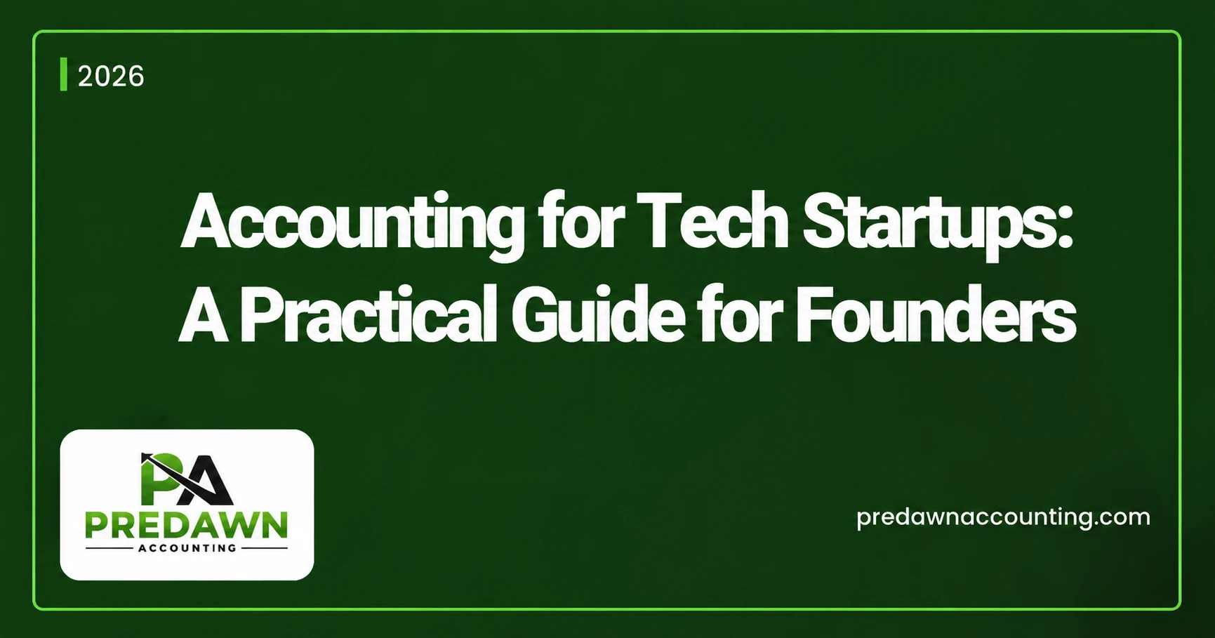 Accounting for Tech Startups A Practical Guide for Founders - Predawn Accounting