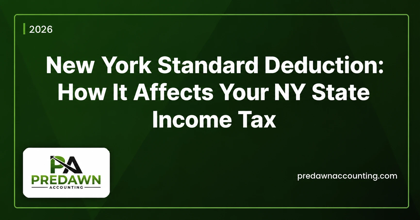 New York Standard Deduction 2026 - How It Affects Your NY State Income Tax - Predawn Accounting