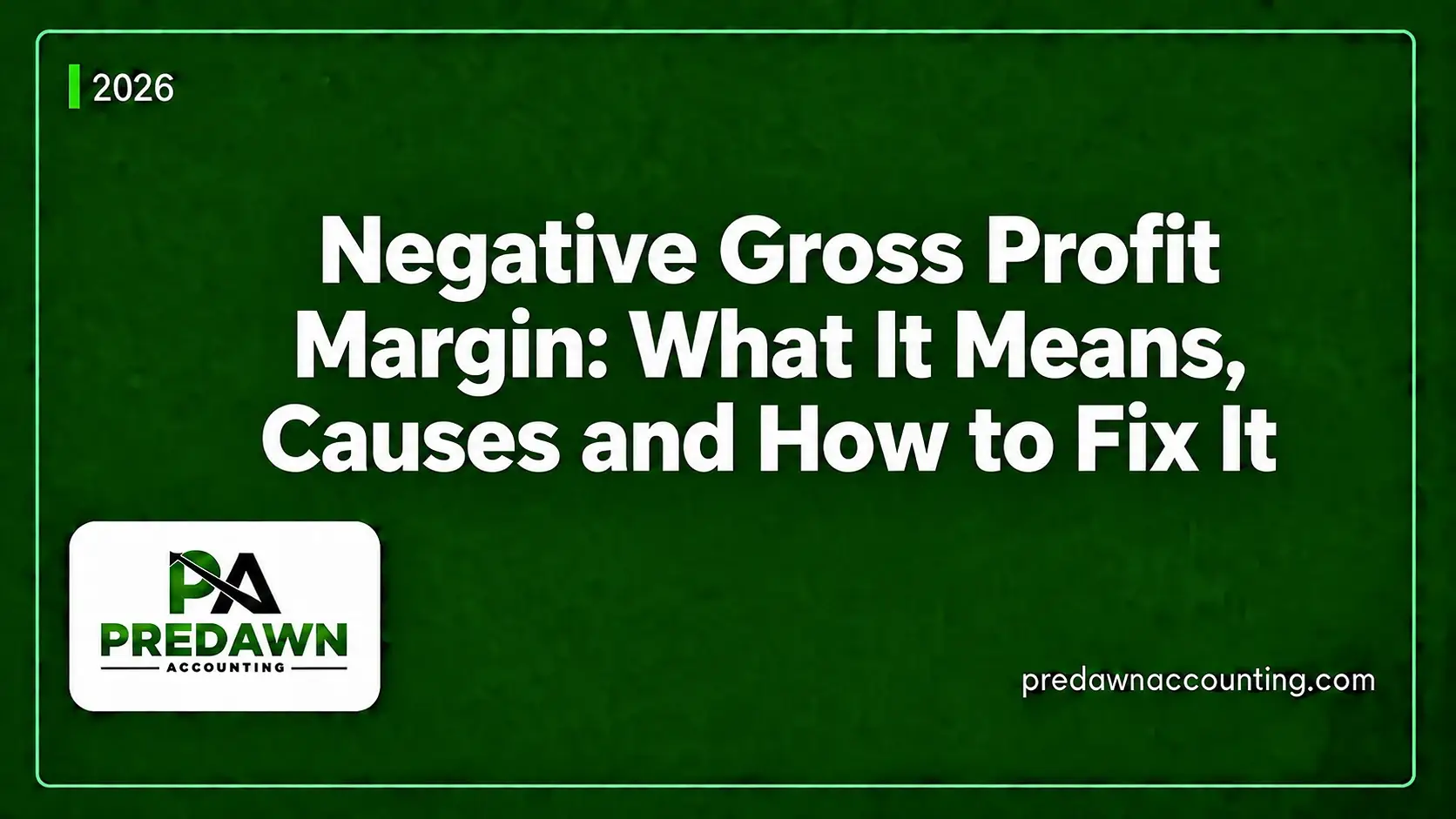 Negative Gross Profit Margin guide by Predawn Accounting explaining causes and solutions.