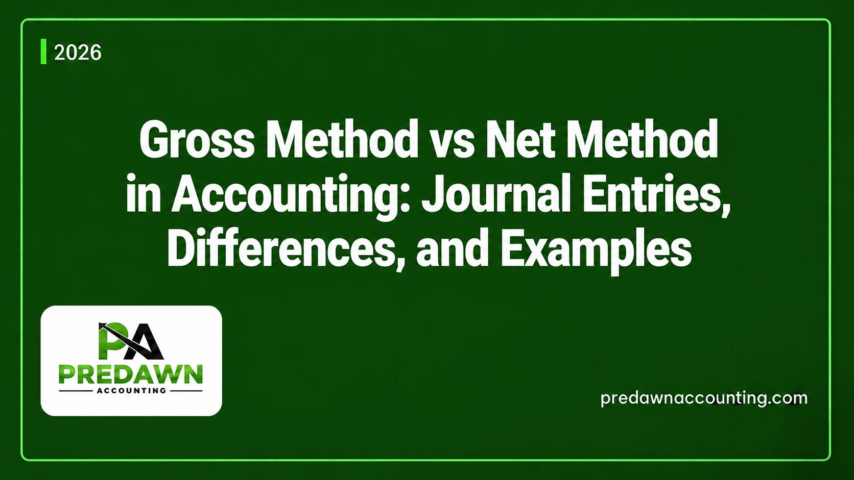 Gross Method vs Net Method in Accounting explained by Predawn Accounting.