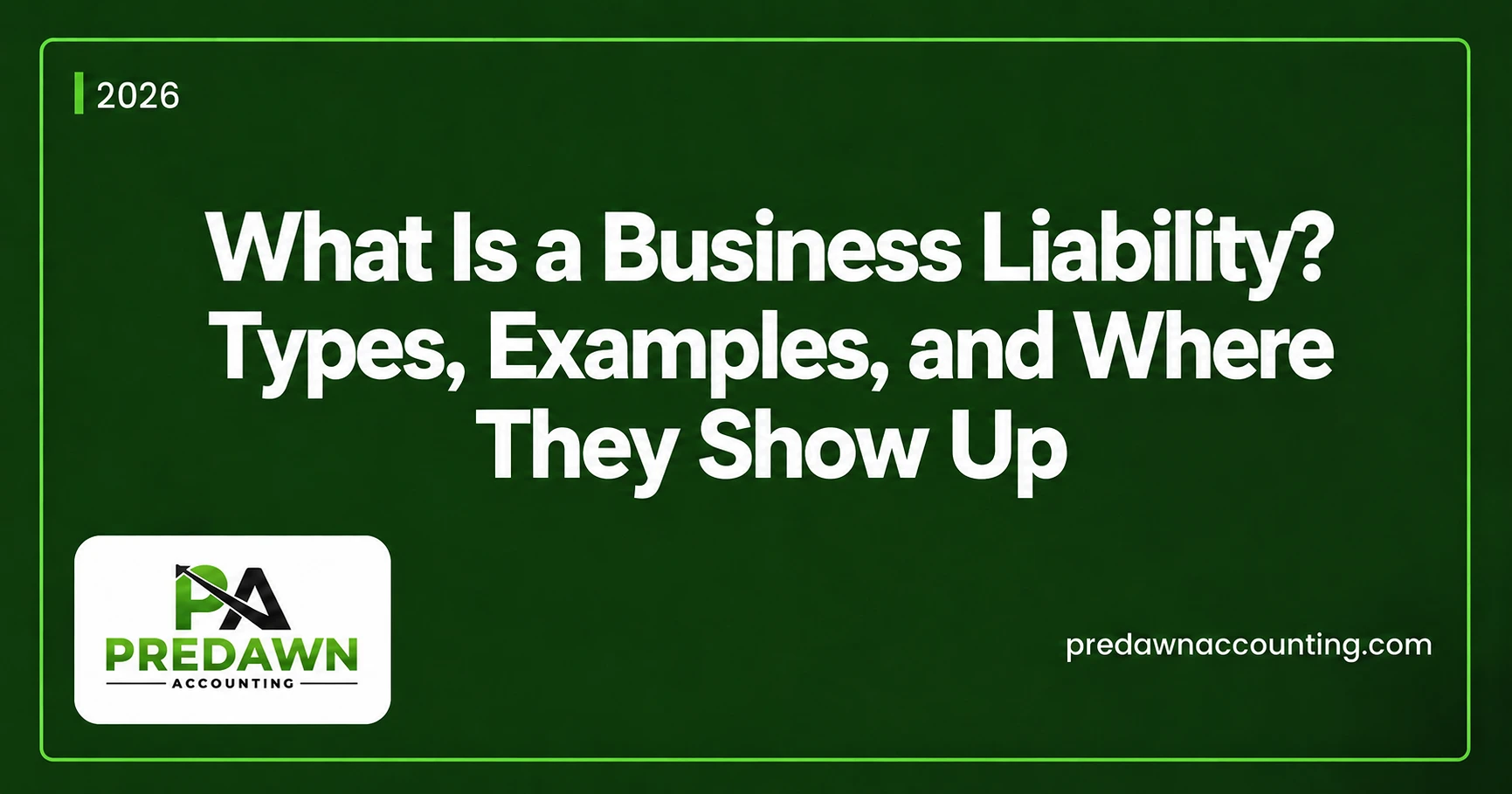 What Is a Business Liability Types and examples explained by Predawn Accounting