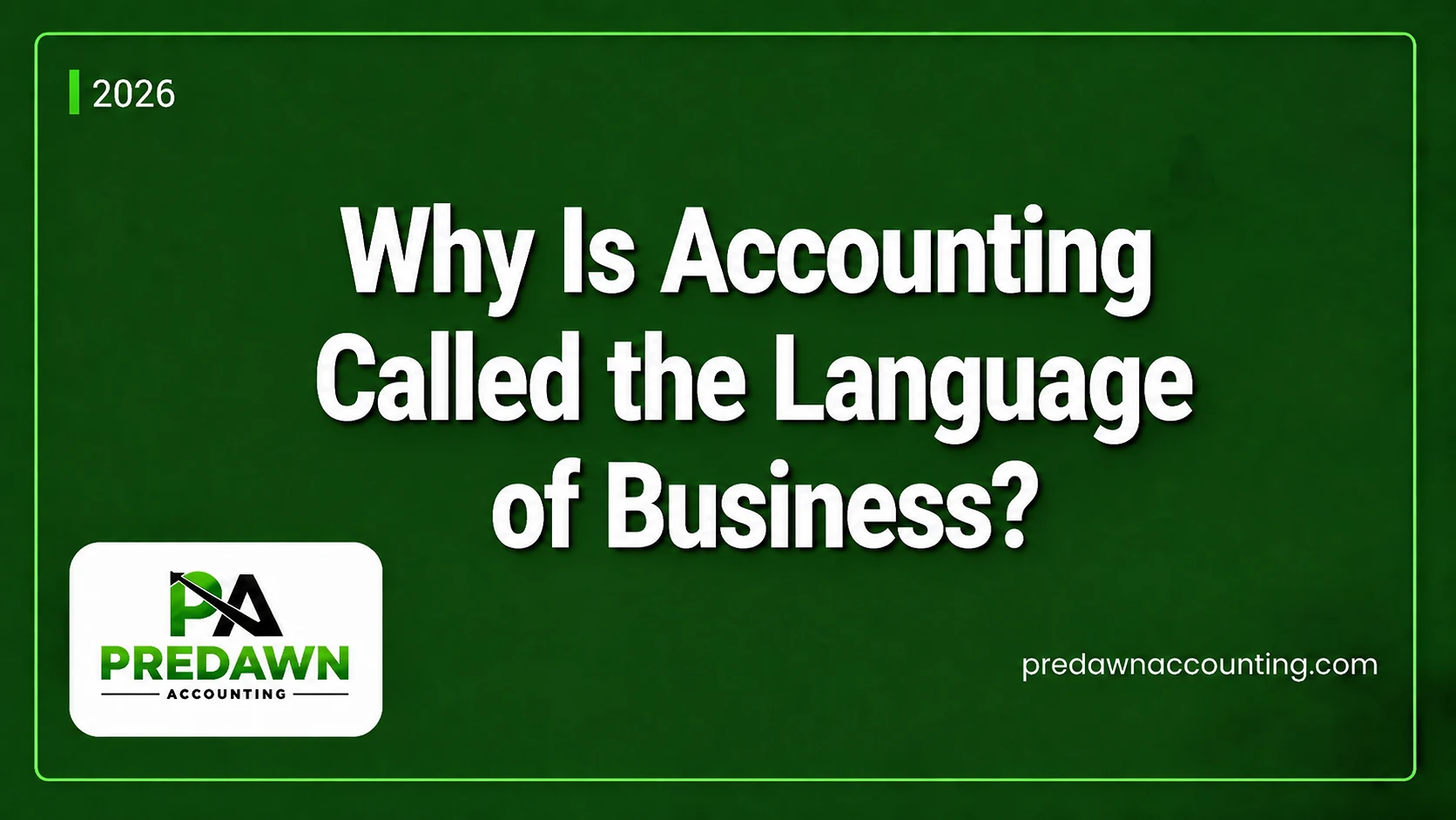 Why is accounting called the language of business Predawn Accounting