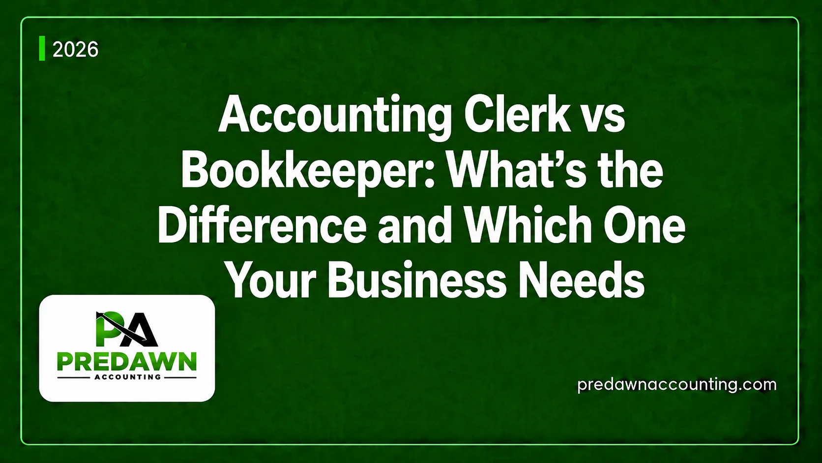 Accounting Clerk vs Bookkeeper Key Differences Explained by Predawn Accounting
