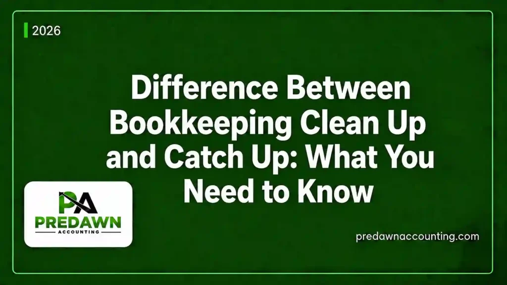 Difference Between Bookkeeping Clean Up and Catch Up: What You Need to Know