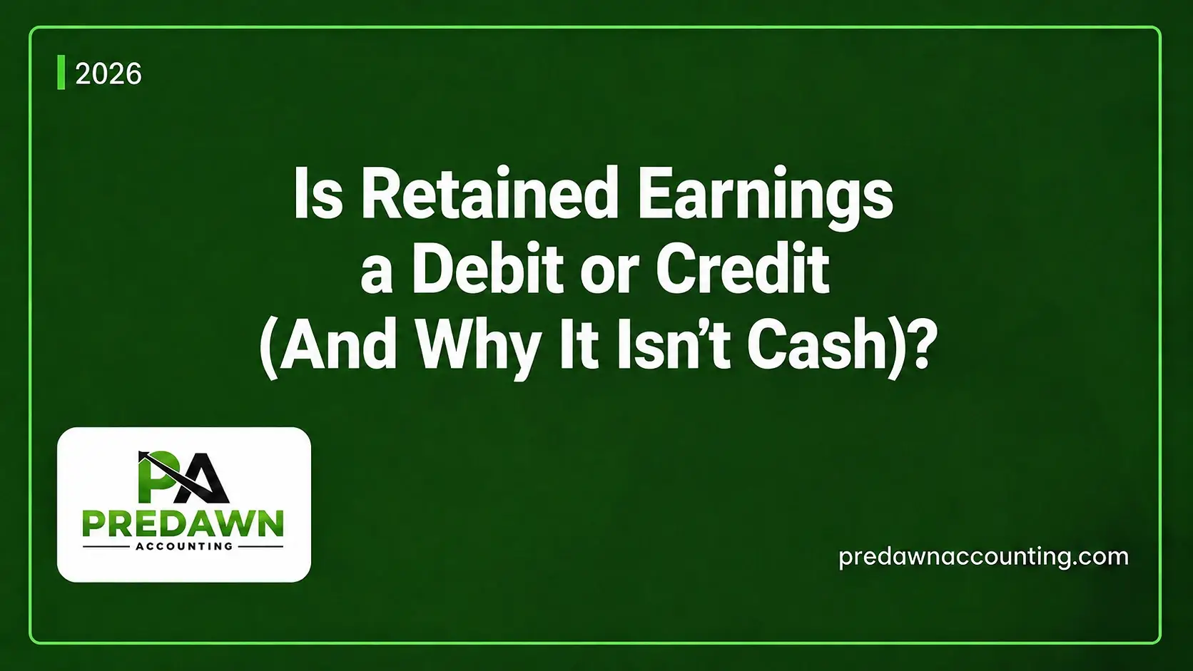 Is Retained Earnings a Debit or Credit Explained by Predawn Accounting