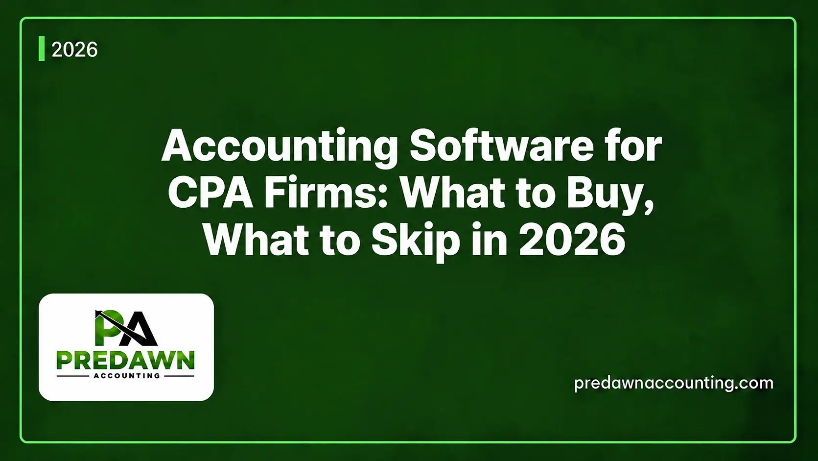 Accounting software for CPA firms in 2026 with buying guidance by Predawn Accounting