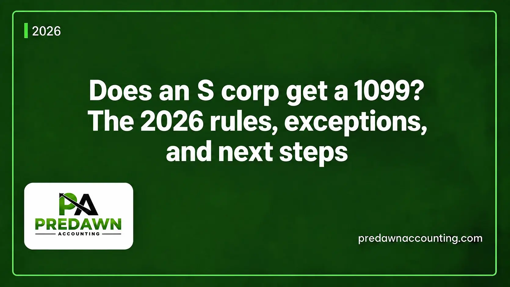 Does an S Corp Get a 1099 ? 2026 rules and exceptions Predawn Accounting